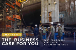 Industrial workshop with workers in hard hats inspecting a large cylindrical vessel; overlay text shows 'Chapter 4 The Business Case for You' and 'Why Your Work Ethic Is a Competitive Edge'